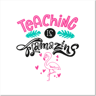 teaching is flamazing Posters and Art